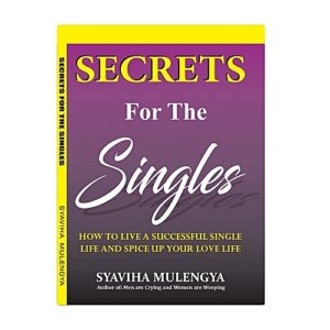 Secrets For The Singles: How to Live a Succesful Single Life and Spice up your Love Life